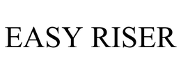 EASY RISER trademark