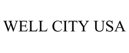 WELL CITY USA trademark