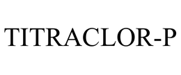 TITRACLOR-P trademark