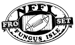 NFFL FRO SET FUNGUS ISLE trademark