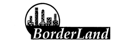 BORDERLAND trademark