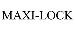 MAXI-LOCK trademark