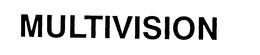 MULTIVISION trademark