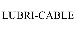 LUBRI-CABLE trademark