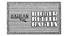 HARLAN BIGGER BETTER BAGELS trademark