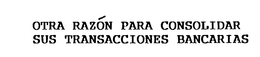 OTRA RAZON PARA CONSOLIDAR SUS TRANSACCIONES BANCARIAS trademark