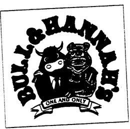 BULL & HANNAH'S ONE AND ONLY trademark