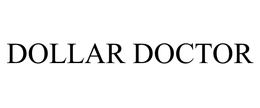 DOLLAR DOCTOR trademark