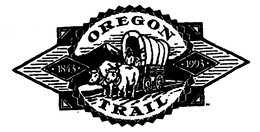OREGON TRAIL 1843 1993 trademark