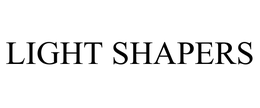LIGHT SHAPERS trademark