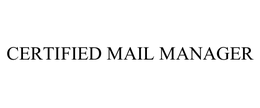 CERTIFIED MAIL MANAGER trademark
