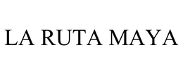 LA RUTA MAYA trademark