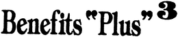 BENEFITS "PLUS" 3 trademark