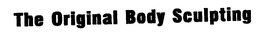 THE ORIGINAL BODY SCULPTING trademark