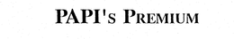 PAPI'S PREMIUM trademark
