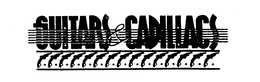 GUITARS & CADILLACS trademark