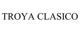 TROYA CLASICO trademark