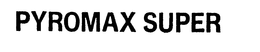 PYROMAX SUPER trademark
