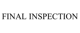 FINAL INSPECTION trademark