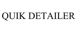 QUIK DETAILER trademark
