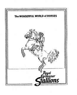 THE WONDERFUL WORLD OF HORSES ROYAL LIPIZZANER STALLIONS trademark