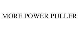 MORE POWER PULLER trademark
