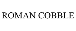 ROMAN COBBLE trademark