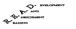 R.E.A.D. READING ENRICHMENT AND DEVELOPMENT trademark