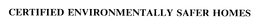 CERTIFIED ENVIRONMENTALLY SAFER HOMES trademark