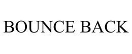 BOUNCE BACK trademark