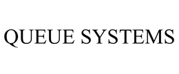 QUEUE SYSTEMS trademark