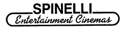 SPINELLI ENTERTAINMENT CINEMAS trademark