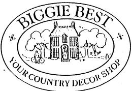 BIGGIE BEST YOUR COUNTRY DECOR SHOP trademark