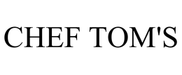 CHEF TOM'S trademark