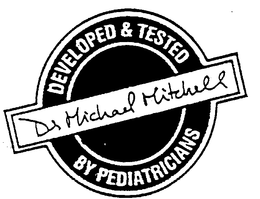 DEVELOPED & TESTED BY PEDIATRICIANS DR MICHAEL MITCHELL trademark