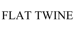 FLAT TWINE trademark