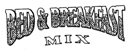 BED & BREAKFAST MIX trademark