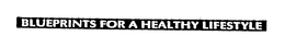 BLUEPRINTS FOR A HEALTHY LIFESTYLE trademark