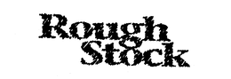 ROUGH STOCK trademark