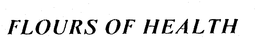 FLOURS OF HEALTH trademark