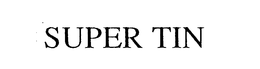 SUPER TIN trademark