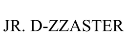 JR. D-ZZASTER trademark