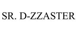 SR. D-ZZASTER trademark
