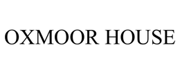 OXMOOR HOUSE trademark
