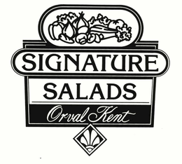 SIGNATURE SALADS ORVAL KENT trademark