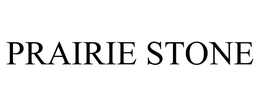 PRAIRIE STONE trademark