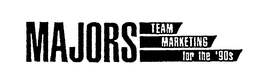 MAJORS TEAM MARKETING FOR THE '90S trademark
