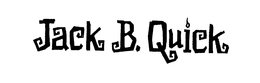 JACK B. QUICK trademark