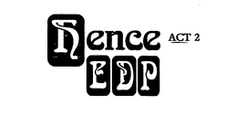HENCE EDP ACT 2 trademark