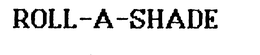 ROLL-A-SHADE trademark